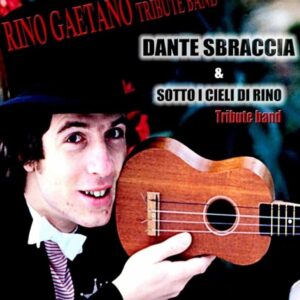 DANTE SBRACCIA & Sotto i Cieli di Rino